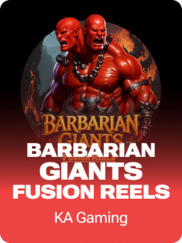 Barbarian Giants Fusion Reels