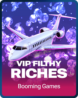 VIP Filthy Riches