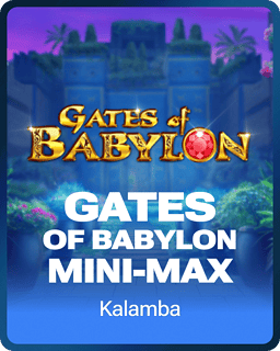 Gates of Babylon Mini-Max