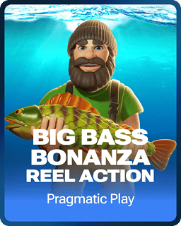 Big Bass Bonanza – Reel Action