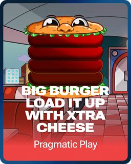 Big Burger Load it up with Xtra cheese