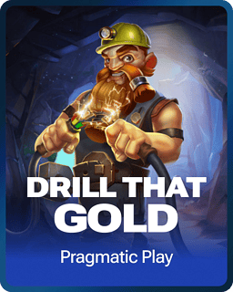 Drill That Gold