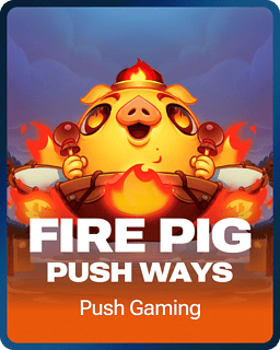 Fire Pig Push Ways