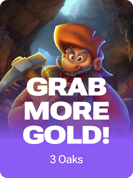 Grab more Gold!