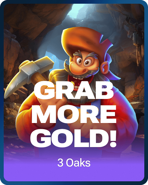 Grab more Gold!