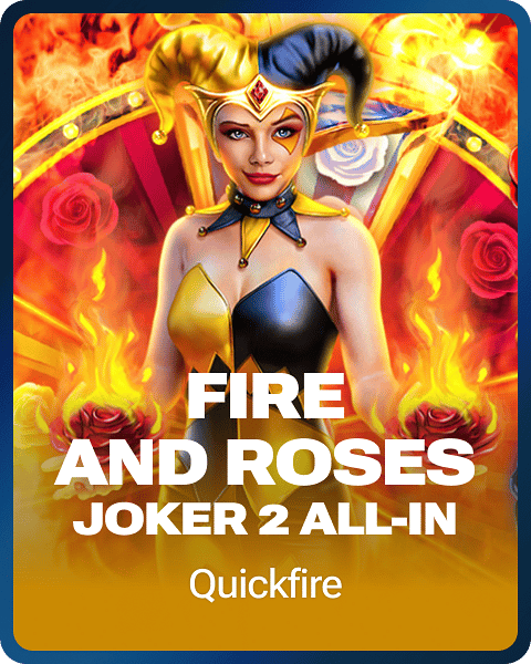 Fire and Roses Joker 2 All-In
